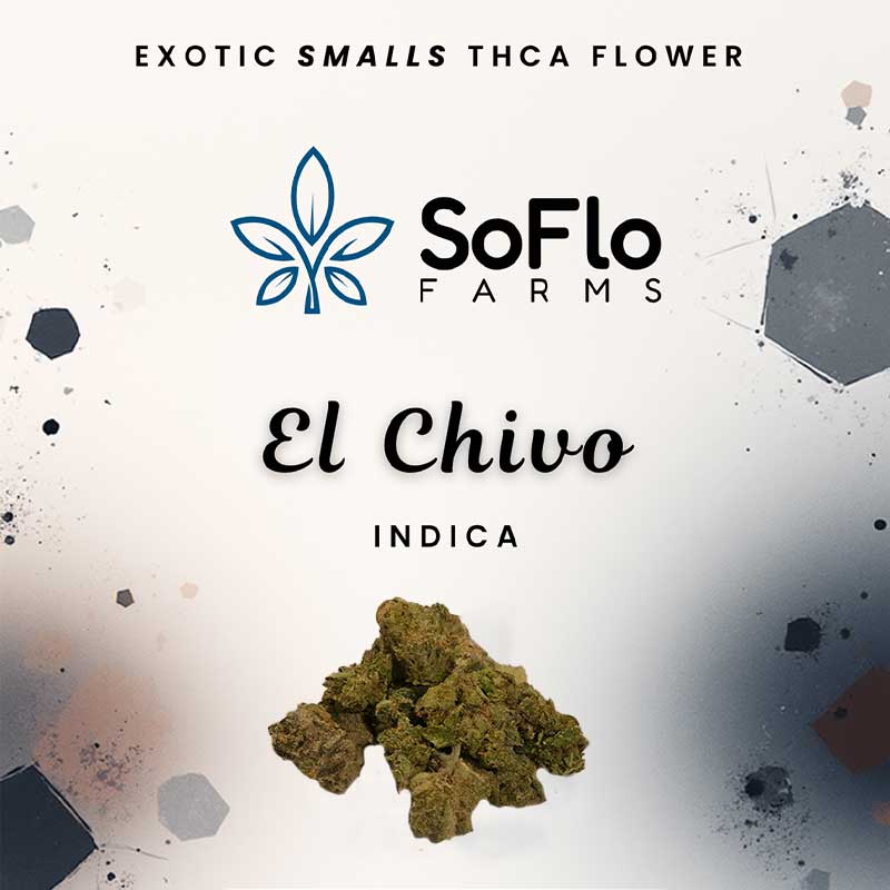SoFlo Farms exotic smalls high potency thca flower with el chivo indica strain profile